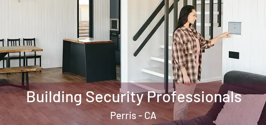  Building Security Professionals Perris - CA