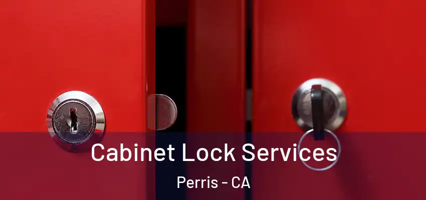  Cabinet Lock Services Perris - CA