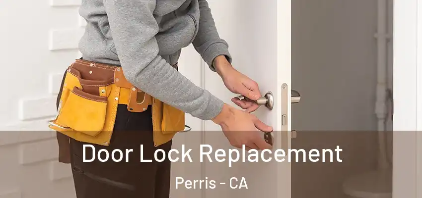  Door Lock Replacement Perris - CA