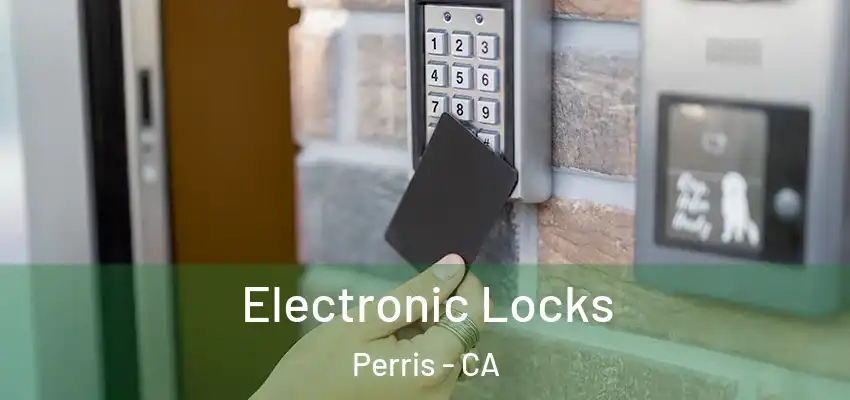  Electronic Locks Perris - CA