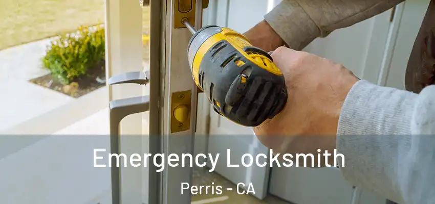  Emergency Locksmith Perris - CA