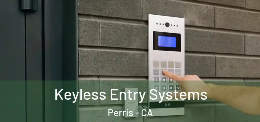  Keyless Entry Systems Perris - CA
