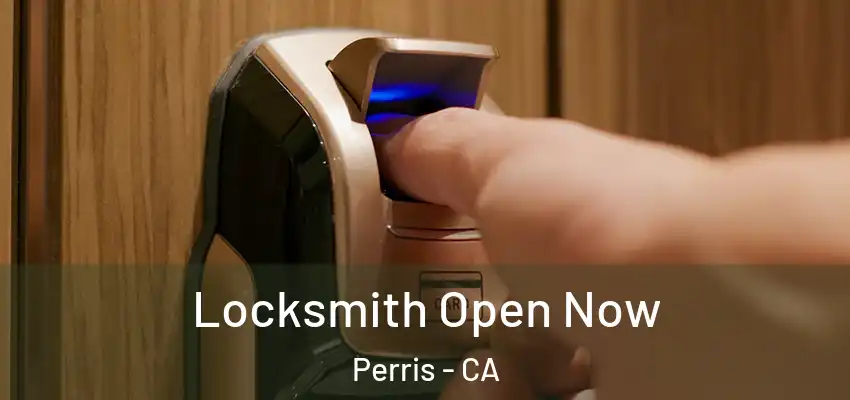  Locksmith Open Now Perris - CA