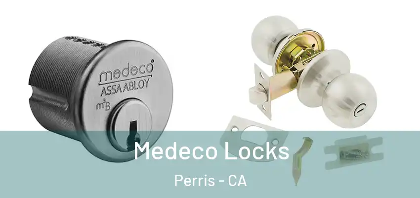  Medeco Locks Perris - CA